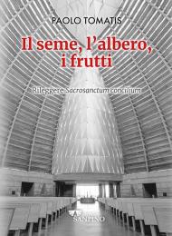 Il seme, l'albero, i frutti. Rileggere «Sacrosanctum concilium»