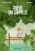 Avevo un cappello. Ediz. a colori