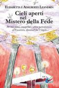 Cieli aperti nel mistero della fede. Per una piena, consapevole e attiva partecipazione all'Eucaristia, illuminati dal Vangelo