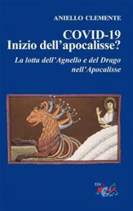 COVID-19. Inizio dell'apocalisse? La lotta dell'agnello e del drago nell'Apocalisse