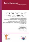 Liturgia «virtuale»? Atti del XII Congresso Internazionale di Liturgia (Roma, Pontificio Ateneo sant'Anselmo - Pontificio Istituto Liturgico. 20-22 ottobre 2021)-«Virtual» Liturgy? Proceedings of the XII International Congress of Liturgy (Rome, Pontifical