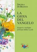 La gioia del Vangelo. Esegesi e teologia di brani biblici scelti