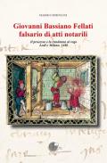 Giovanni Bassiano Fellati falsario di atti notarili. Il processo e la condanna al rogo. Lodi e Milano, 1480