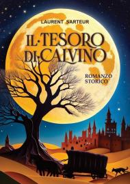 Il tesoro di Calvino. Romanzo storico