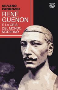 René Guénon la crisi del mondo moderno