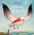 Il viaggio dell'albatros. Ediz. a colori