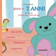 Piccoloachi. Gioco a 2 anni. Tutto da imparare crescendo. Ediz. illustrata