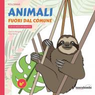 Animali fuori dal comune. Tutto da imparare colorando