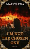 I'm not the chosen one. Vol. 1