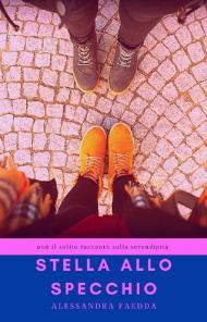 Stella allo specchio-Frammenti, ricordi e tea