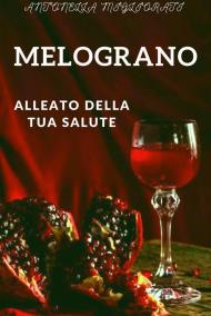 Melograno. Alleato della tua salute