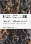 Poveri e abbandonati. Una nuova economia per i luoghi lasciati indietro