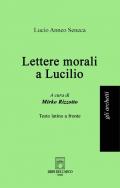 Lettere morali a Lucilio. Ediz. multilingue