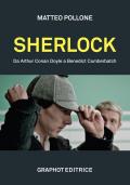 Sherlock. Da Arthur Conan Doyle a Benedict Cumberbatch