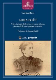 Lidia Poët. Vita e battaglie della prima avvocata italiana, pioniera dell'emancipazione femminile