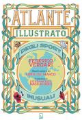 Atlante illustrato degli sport inusuali. Ediz. a colori