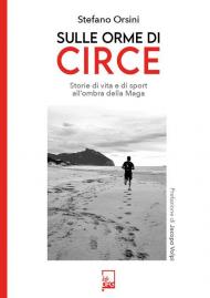 Sulle orme di Circe. Storia di vite e di sport all'ombra della maga