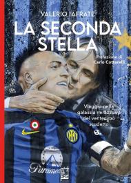 La seconda stella. Viaggio nella galassia nerazzurra del ventesimo scudetto