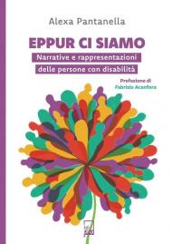 Eppur ci siamo. Narrative e rappresentazioni delle persone con disabilità