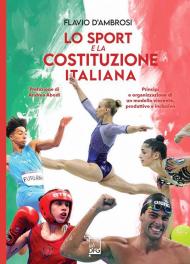Lo sport e la Costituzione italiana. Principi ed organizzazione di un modello vincente, produttivo ed inclusivo