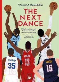 The next dance. NBA, le statistiche e le storie che raccontano l’evoluzione del gioco