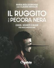 Il ruggito della pecora nera. Covid, segreti e bugie. Per non dimenticare