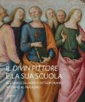 Il divin pittore e la sua scuola. Restauri e sguardi contemporanei intorno al Perugino