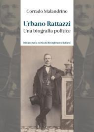 Urbano Rattazzi. Una biografia politica