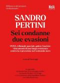 Sandro Pertini. Sei condanne due evasioni. OVRA, tribunale speciale, galere fasciste: i documenti di una lunga resistenza contro la repressione nel ventennio nero