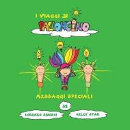 Messaggi speciali. I viaggi di Palloncino