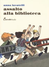 L'assalto alla biblioteca. Ediz. illustrata