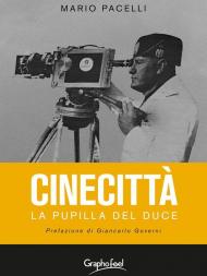 Cinecittà. La pupilla del Duce