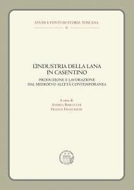 L' industria della lana in Casentino. Produzione e lavorazione dal Medioevo all'Età Contemporanea