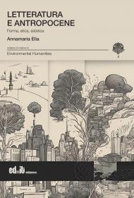 Letteratura e antropocene. Forma, etica, estetica