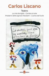 Teatro: La mia famiglia-Cambio di stile-I problemi della signora Macbeth-L'uomo del fucile. Ediz. italiana e spagnola