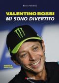 Valentino Rossi. Mi sono divertito