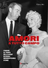 Amori a tutto campo. L'amore al tempo dello sport