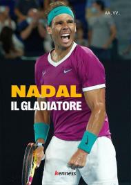 Nadal. Il gladiatore