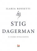 Stig Dagerman. Il cuore intelligente