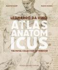 Leonardo da Vinci. Atlas anatomicus. The Royal Collection Windsor. Ediz. italiana e inglese