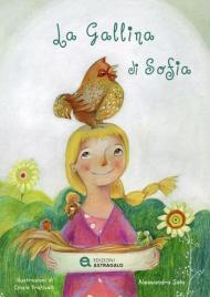 La gallina di Sofia. Ediz. ad alta leggibilità