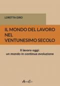 Il mondo del lavoro nel ventunesimo secolo. Il lavoro oggi: un mondo in continua evoluzione