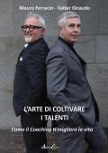 L'arte di coltivare i talenti. Come il coaching ti migliora la vita