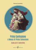 Prima confessione e messa di prima comunione. Guida per il catechista