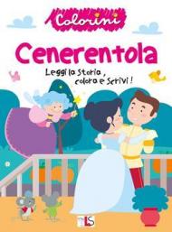 Cenerentola. Leggi la storia, colora e scrivi! Albi da colorare. Ediz. illustrata