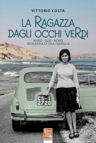 La ragazza dagli occhi verdi. Nord-Sud-Nord: biografia di una famiglia