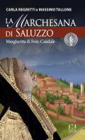 La Marchesana di Saluzzo. Margherita di Foix-Candale