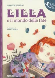 Lilla e il mondo delle fate. Ediz. a colori