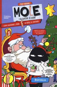 Le avventure di Mole. Speciale Natale. Ediz. illustrata