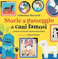 Storie a passeggio di cani famosi. 50 racconti di cani e dei loro amici celebri